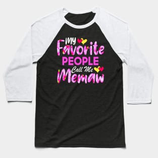 My Favorite People Call Me Memaw Cute Pink Floral Mother's Day Baseball T-Shirt